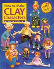 How To Make Clay Characters
